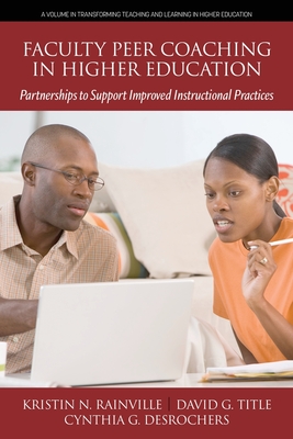 Faculty Peer Coaching in Higher Education: Partnerships to Support Improved Instructional Practices