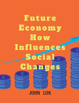 Future Economy How Influences Social Changes