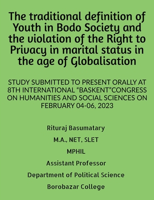 The traditional definition of Youth in Bodo Society and the violation of the Right to Privacy in marital status in the age of Globalisation