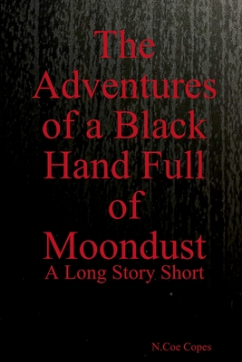 غلاف كتاب The Adventures of a Black Hand Full of Moondust