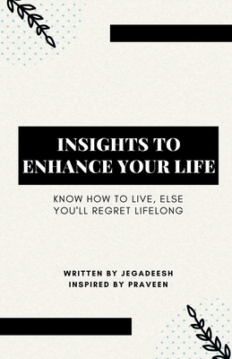 INSIGHTS TO ENHANCE YOUR LIFE