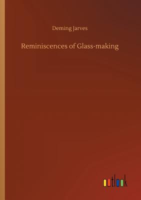 Reminiscences of Glass-making