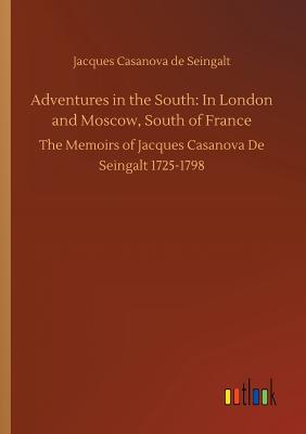 Adventures in the South: In London and Moscow, South of France