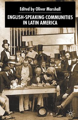 English-Speaking Communities in Latin America Since Indepence