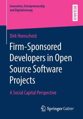 Firm-Sponsored Developers in Open Source Software Projects : A Social Capital Perspective