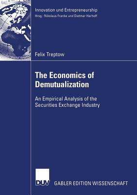 The Economics of Demutualization: An Empirical Analysis of the Securities Exchange Industry