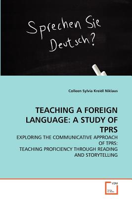 TEACHING A FOREIGN LANGUAGE: A STUDY OF TPRS