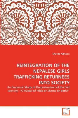 REINTEGRATION OF THE NEPALESE GIRLS TRAFFICKING RETURNEES INTO SOCIETY