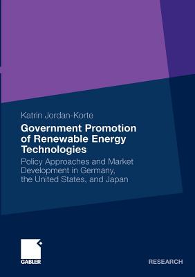 Government Promotion of Renewable Energy Technologies : Policy Approaches and Market Development in Germany, the United States, and Japan