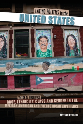 غلاف كتاب Latino Politics in the United States: Race, Ethnicity, Class and Gender in the Mexican American and Puerto Rican Experience