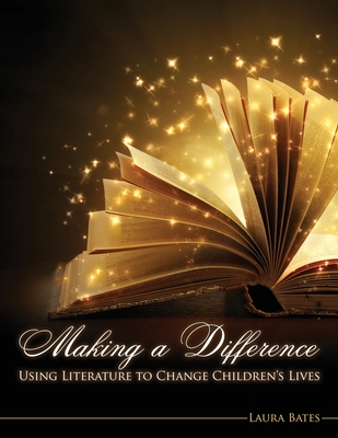 غلاف كتاب Making a Difference: Using Literature to Change Children's Lives