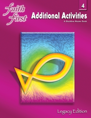 Faith First Legacy Edition: Additional Activities; A Blackline Masters Book, Grade 4