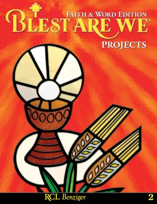 Blest Are We Faith and Word Edition: Grade 2 Projects