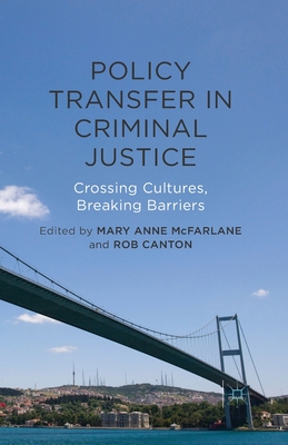 غلاف كتاب Policy Transfer in Criminal Justice : Crossing Cultures, Breaking Barriers