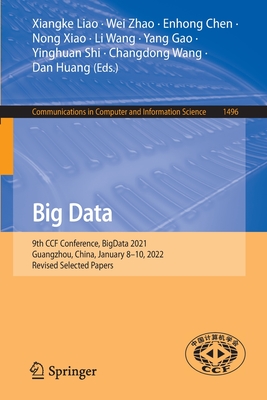 Big Data : 9th CCF Conference, BigData 2021, Guangzhou, China, January 8-10, 2022, Revised Selected Papers