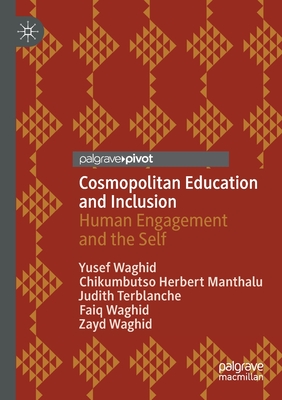 Cosmopolitan Education and Inclusion : Human Engagement and the Self