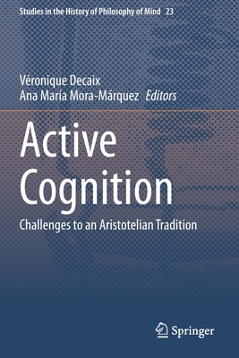 Active Cognition : Challenges to an Aristotelian Tradition