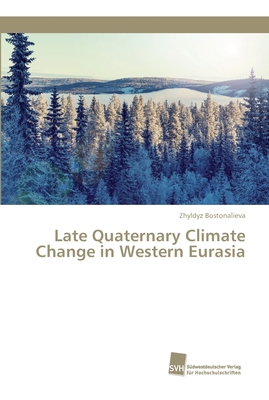 Late Quaternary Climate Change in Western Eurasia