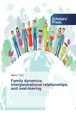 غلاف كتاب Family dynamics, intergenerational relationships, and nest-leaving