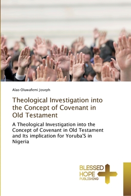 Theological Investigation into the Concept of Covenant in Old Testament