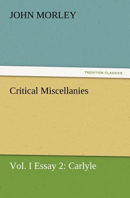 Critical Miscellanies, Vol. I Essay 2: Carlyle