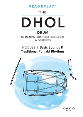 غلاف كتاب Read and Play the Dhol Drum MODULE 1: Basic Sounds & Traditional Punjabi Rhythms
