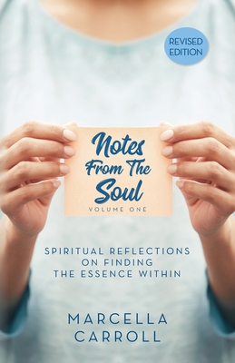 Notes From the Soul: Spiritual Reflections on Finding the Essence Within Revised Edition
