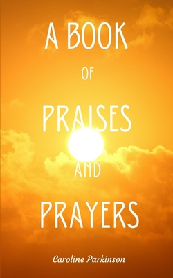 A Book of Praises and Prayers