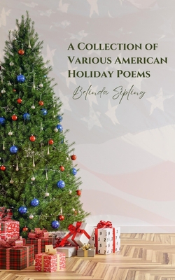 A Collection of Various American Holiday Poems