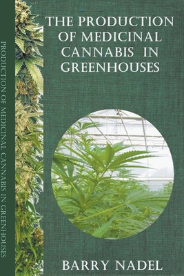 The Production of Medicinal Cannabis in Greenhouses