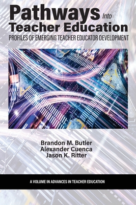 Pathways Into Teacher Education: Profiles of Emerging  Teacher Educator Development