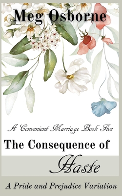 غلاف كتاب The Consequence of Haste: A Pride and Prejudice Variation