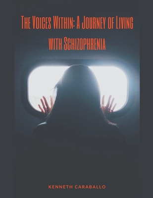 The Voices Within: A Journey of Living with Schizophrenia