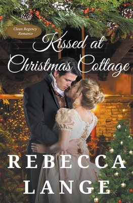 Kissed at Christmas Cottage