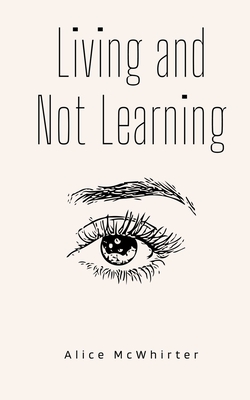 Living and Not Learning