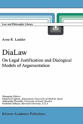 DiaLaw : On Legal Justification and Dialogical Models of Argumentation