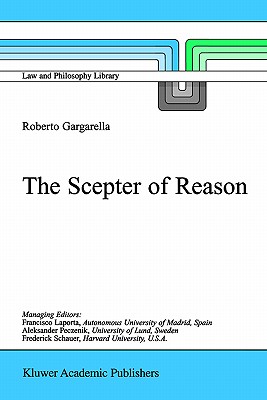 The Scepter of Reason : Public Discussion and Political Radicalism in the Origins of Constitutionalism