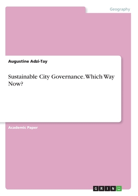 Sustainable City Governance. Which Way Now?