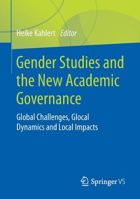 غلاف كتاب Gender Studies and the New Academic Governance : Global Challenges, Glocal Dynamics and Local Impacts
