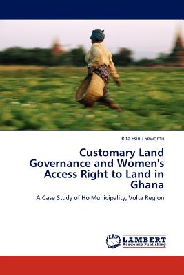 غلاف كتاب Customary Land Governance and Women's Access Right to Land in Ghana