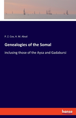 Genealogies of the Somal:inclusing those of the Aysa and Gadabursi