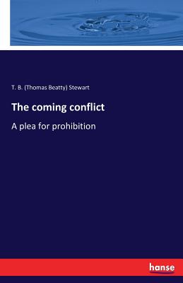 غلاف كتاب The coming conflict:A plea for prohibition