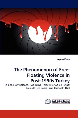 غلاف كتاب The Phenomenon of Free-Floating Violence in Post-1990s Turkey