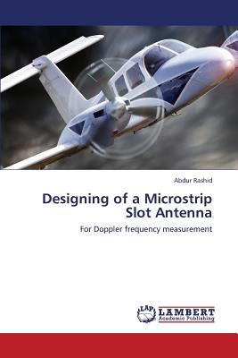 Designing of a Microstrip Slot Antenna