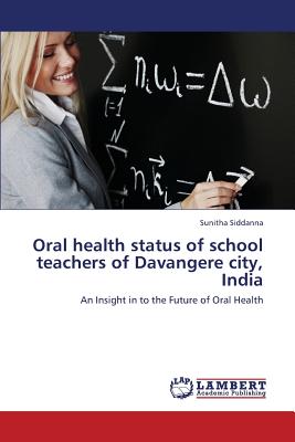 Oral Health Status of School Teachers of Davangere City, India