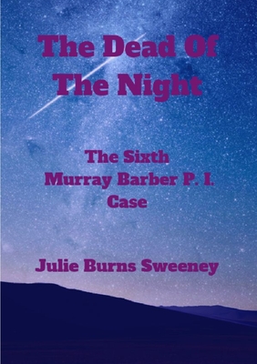 The Dead of the Night : The 6th Murray Barber P. I. case