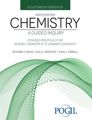 A Customized Version of Chemistry: A Guided Inquiry, Designed Specifically for General Chemistry at St. Edward