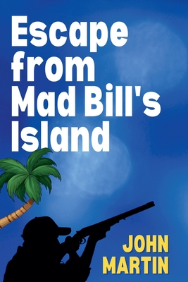 غلاف كتاب Escape from Mad Bill's Island