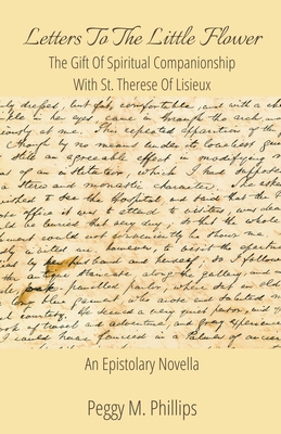 غلاف كتاب Letters To The Little Flower - The Gift of Spiritual Companionship With St. Therese of Lisieux