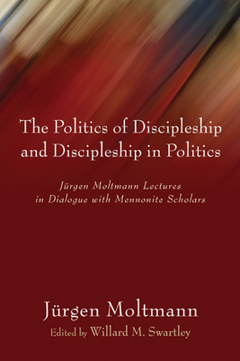 The Politics of Discipleship and Discipleship in Politics